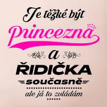 Je těžké být princezna - řidička Je těžké být princezna - řidička