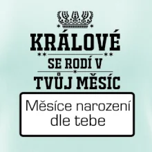 Králové se rodí - tvůj vlastní měsíc