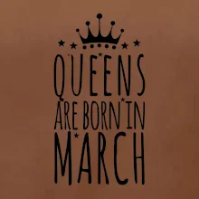 Queens are born in March Queens are born in March