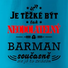 Je těžké být neodolatelný barman