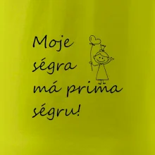 Moje ségra má prima ségru!