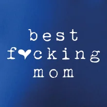 Best fucking mom