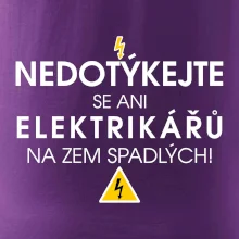 Nedotýkejte se ani elektrikářů na zem spadlých