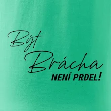 Být brácha není prdel