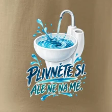 Plivněte si ale ne na mě