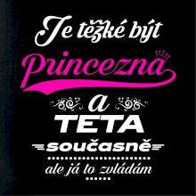 Je těžké být princezna - teta