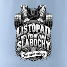 Listopad nevychovává slabochy silový trénink