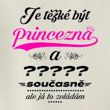 Je těžké být princezna - vlastní nápis