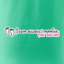 Jsem budoucí mamina - tak bacha! Jsem budoucí mamina - tak bacha!