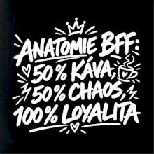 Anatomie BFF kofein a chaos