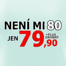 Není mi 80