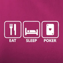 Eat sleep poker