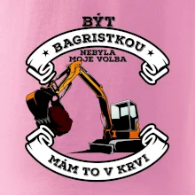 Bagr - být bagristkou nebyla moje volba