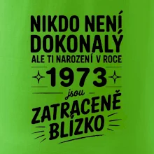 Nikdo není dokonalý ale ti narození v roce 1973 jsou zatraceně blízko
