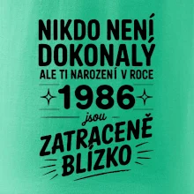 Nikdo není dokonalý ale ti narození v roce 1986 jsou zatraceně blízko