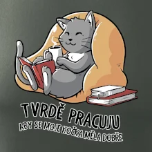 Tvrdě pracuju, aby se kočka měla dobře