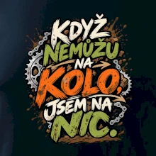 Když nemůžu na kolo jsem na nic
