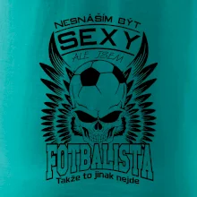 Nesnáším být sexy - fotbalista