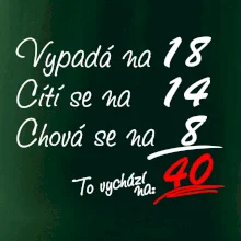 Vypadá, cítí se, chová se - 40 let