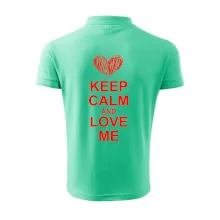 Keep calm and love me