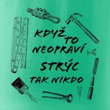 Když to neopraví strýc tak nikdo