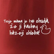 Tvoje mama je tak chudá - kachny