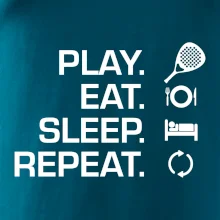 Play eat sleep repeat padel