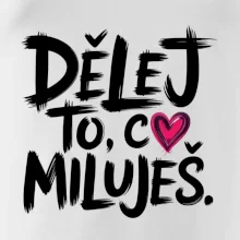 Dělej to, co miluješ