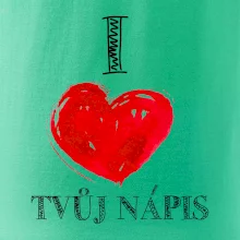 I love malované srdce - vlastní nápis
