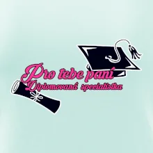 Pro tebe paní Diplomovaná specialistka