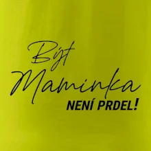 Být maminka  není prdel