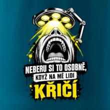 Neberu si to osobně když na mě lidi křičí