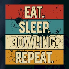 Eat Sleep Bowling Repeat
