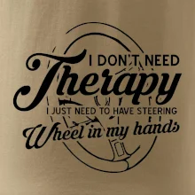 Kulatý nápis - I don't need therapy wheel in my hands