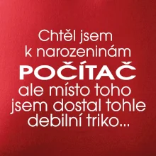 Chtěl jsem dostat k narozeninám počítač