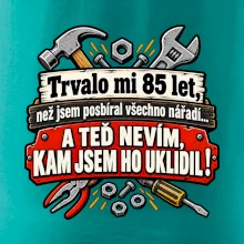 Trvalo mi  85 let, než jsem posbíral všechno nářadí