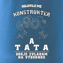 Oslovuji mě konstruktér a táta