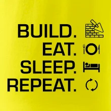 Build eat sleep repeat - cihly