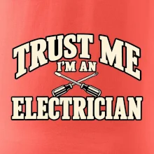 Trust me I am an electrician