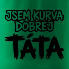 Jsem kurva dobrej táta