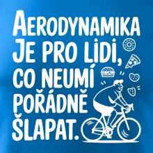 Aerodynamika je pro lidi, co neumí pořádně šlapat