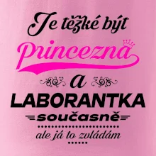 Je těžké být princezna - laborantka