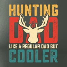 Hunting dad like a regular dad but cooler