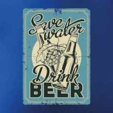 Save water drink beer poster