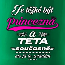 Je těžké být princezna - teta