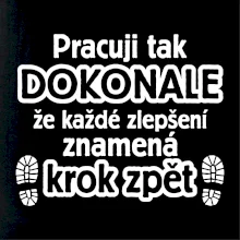 Pracuji dokonale krok zpět Pracuji dokonale krok zpět