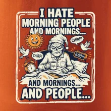 i hate morning people and mornings.... and people... - barevný obrázek