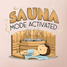 Sauna mode activated