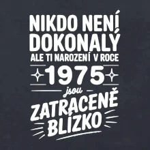 Nikdo není dokonalý ale ti narození v roce 1976 jsou zatraceně blízko