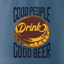 Good People Drink good Beer